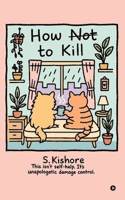 bokomslag How NOT to kill?