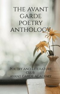 bokomslag Avant Garde Poetry Anthology