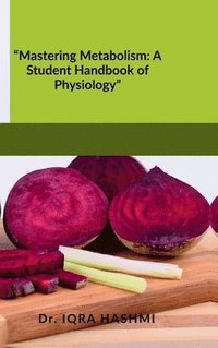 bokomslag "Mastering Metabolism: A Student Handbook of Physiology"