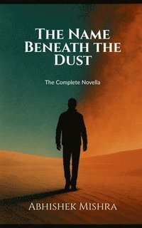 bokomslag Name Beneath the Dust