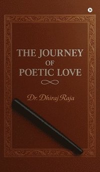 bokomslag The Journey of Poetic Love