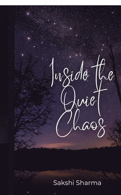 Inside The Quiet Chaos