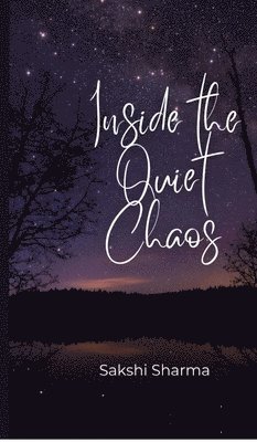 Inside The Quiet Chaos