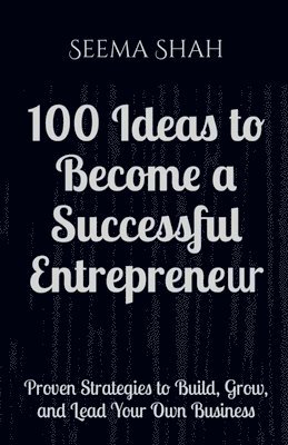 100 Ideas to Become a Successful Entrepreneur