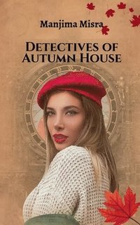 bokomslag Detectives of Autumn House: Where Queer Hearts and Hidden Truths Collide