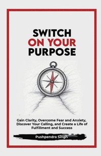 bokomslag Switch On Your Purpose