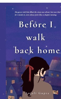 Anjali Gupta - Before I walk back home, Häftad