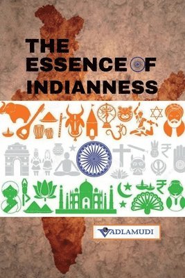 bokomslag The Essence of Indianness: Love, Peace, and Non-Violence