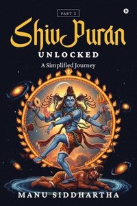 bokomslag Shiv Puran Unlocked (Part 3)