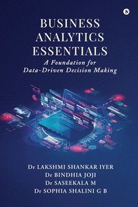 bokomslag Business Analytics Essentials: A Foundation for Data-Driven Decision Making