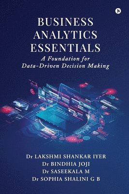 bokomslag Business Analytics Essentials: A Foundation for Data-Driven Decision Making