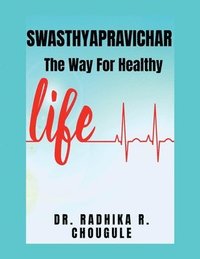 bokomslag SWASTHYAPRAVICHAR - The Way For Healthy Life