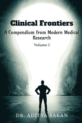 Dr Aditya Saran, Dr. Aditya Saran, Aditya Saran - Clinical Frontiers, Häftad