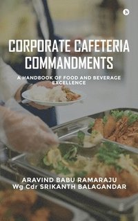 bokomslag Corporate Cafeteria Commandments: A Handbook of Food and Beverage Excellence