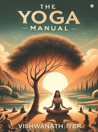 bokomslag The Yoga Manual