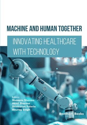 Akhil Sharma, Shivkanya Fuloria, Anurag Singh - Machine and Human Together, Häftad