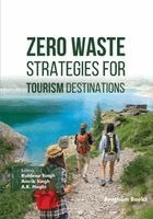 Kuldeep Singh, Amrik Singh, A K Haghi - Zero Waste Strategies for Tourism Destinations, Häftad