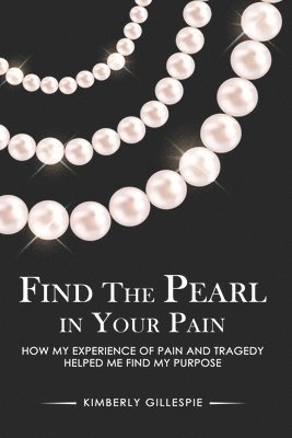 bokomslag Find the Pearl in Your Pain