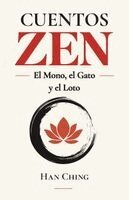 Han Ching - Cuentos Zen - el Mono, el Gato y el Loto, Häftad