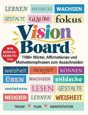 Laura Bennett - Vision Board, 1100+ Wörter, Affirmationen & Motivationsphrasen zum Ausschneiden, Häftad. Tillgänglighet: Lägg i varukorg
