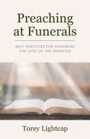 Torey Lightcap - Preaching at Funerals, Häftad