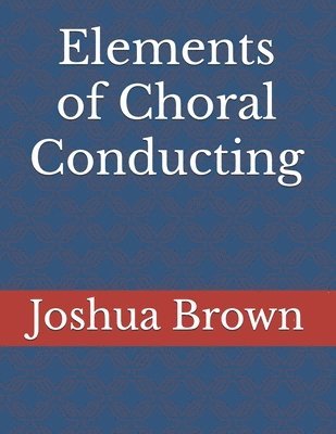 bokomslag Elements of Choral Conducting