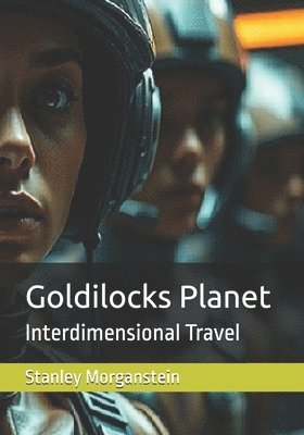 bokomslag Goldilocks Planet: Interdimensional Travel