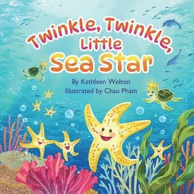 Kathleen Welton - Twinkle, Twinkle, Little Sea Star, Häftad