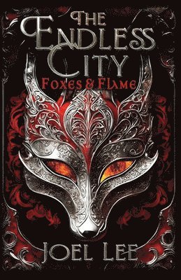 Joel Lee - The Endless City: Foxes and Flame, Häftad