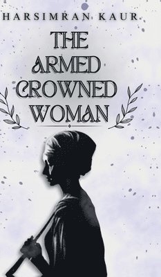bokomslag Armed Crowned Woman