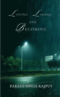 bokomslag Loving, Losing and Becoming