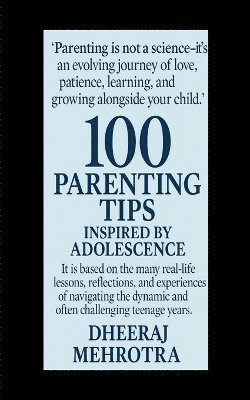 bokomslag 100 Parenting Tips Inspired by Adolescence