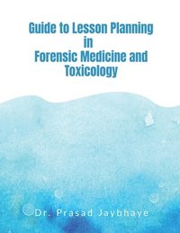 bokomslag Guide to Lesson Planning in Forensic Medicine and Toxicology