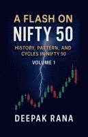 bokomslag A Flash on Nifty 50 (Volume 1): History, Pattern and Cycles in Nifty 50