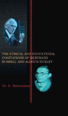 bokomslag Ethical and Educational Cogitations of Bertrand Russell and Aldous Huxley