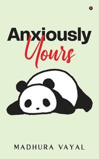 bokomslag Anxiously Yours