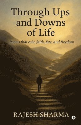 Rajesh Sharma - Through Ups and Downs of Life, Häftad