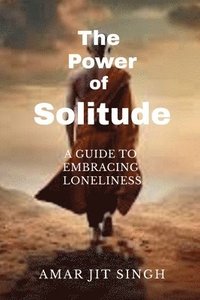 bokomslag The Power of Solitude