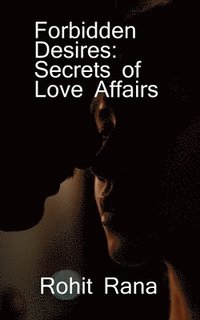 bokomslag Forbidden Desires: Secrets of Love Affairs