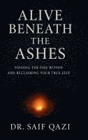 bokomslag Alive Beneath the Ashes
