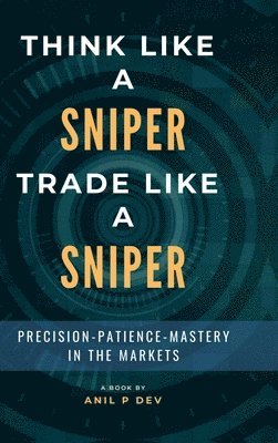 bokomslag Think Like a Sniper, Trade Like a Sniper