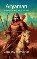 Aryaman; The Weaving King of Kashyap Puri 1