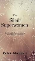 bokomslag The Silent Superwomen: The Invisible Burden of Being Everything to Everyone