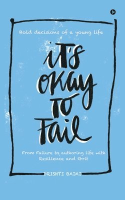 Drishti Bajaj - It's okay to Fail, Häftad