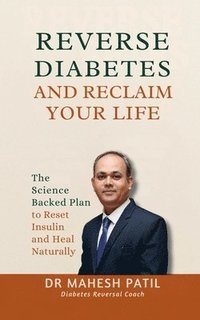 bokomslag Reverse Diabetes and Reclaim Your Life