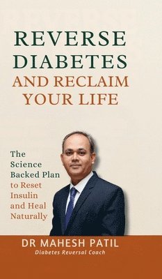 bokomslag Reverse Diabetes and Reclaim Your Life