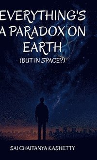 bokomslag Everything's a Paradox on Earth