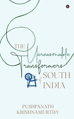bokomslag Unreasonable Transformers of South India