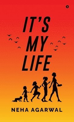 Neha Agarwal - It's my life, Inbunden