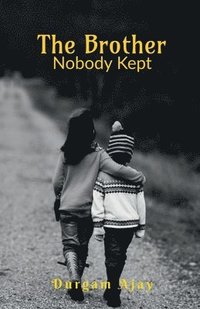 bokomslag The Brother Nobody Kept